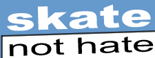 Skate Not Hate